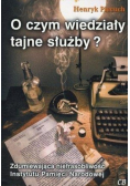 O czym wiedziały tajne służby