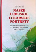 Nasze lubuskie lekarskie portrety