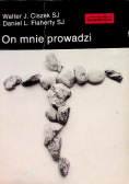 On mnie prowadzi