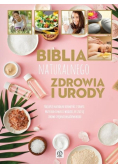 Biblia naturalnego zdrowia i urody