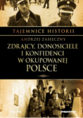 Tajemnica historii Zdrajcy donosiciele i konfidenci w okupowanej Polsce Tom 16