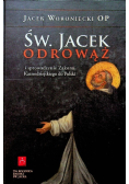 Św. Jacek  Odrowąż i sprowadzenie Zakonu Kaznodziejskiego do Polski