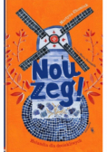 Nou zeg! Holandia dla dociekliwych