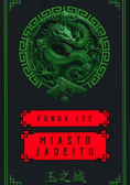 Miasto Jadeitu. Saga O Zielonych Kościach. Tom 1