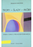 Tropy ślady próby studia i szkice z pedagogii pogranicza