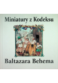 Miniatury z Kodeksu Baltazara Behema