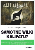 Samotne wilki kalifatu? Państwo islamskie i indywidualny terroryzm dżihadystyczny w Europie Zachodniej