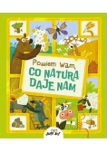 Powiem wam co natura daje nam
