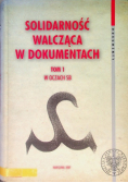 Solidarność walcząca w dokumentach Tom I W oczach SB