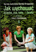 Jak wychować dziecko psa kota i faceta