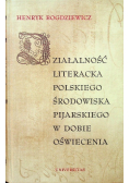 Działalność literacka polskiego środowiska pijarskiego w dobie oświecenia
