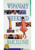 Wspaniały weekend w Barcelonie
