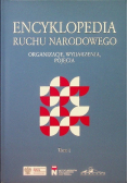 Encyklopedia Ruchu Narodowego Tom 1 Organizacje, wydarzenia,  pojęcia