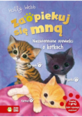 Zaopiekuj się mną niezapomniane opowieści o kotkach