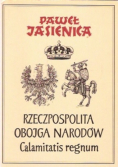 Rzeczpospolita Obojga Narodów Część 2 Calamitatis regnum