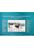 Pomorze zachodnie na dawnych pocztówkach od Szczecina do Koszalina