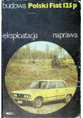 Polski Fiat 125p budowa eksploatacja naprawa