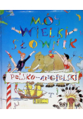 Mój wielki słownik polsko - angielski