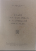 Znaki z tamtego świata w zjawiskach spirytyzmu 1946r.