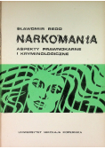 Narkomania aspekty prawnokarne i kryminologiczne