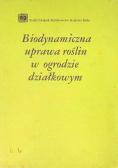 Biodynamiczna uprawa roślin w ogrodzie  działkowym