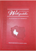 Województwo Wielkopolskie. Od rzemiosła do przemysłu