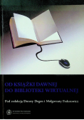Od książki dawnej do biblioteki wirtualnej