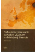 Aktualność przesłania paryskiej Kultury w dzisiejszej Europie