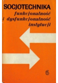 Socjotechnika Funkcjonalność i dysfunkcjonalność instytucji