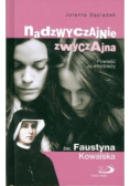 Nadzwyczajnie zwyczajna św. Faustyna Kowalska