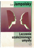 Leczenie uzależnionego umysłu