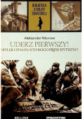 Biblioteka II Wojny Światowej Tom 55 Uderz pierwszy Hitler i Stalin kto kogo przechytrzył