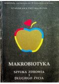 Makrobiotyka Sztuka zdrowia i długiego życia