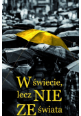 W świecie lecz nie ze świata