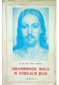 Miłosierdzie Boga w dziełach Jego, tom III
