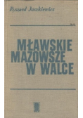 Mławskie Mazowsze w walce