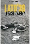 Jeszcze żyjemy Lato 39