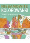 Niesamowite kolorowanki. Parki narodowe USA