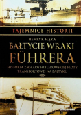 Tajemnice Historii Tom 45 Bałtyckie wraki Fuhrera