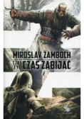 Czas żyć czas zabijać