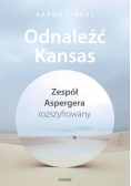Odnaleźć Kansas. Zespół Aspergera rozszyfrowany
