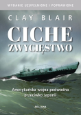 Ciche zwycięstwo Amerykańska wojna podwodna przeciwko Japonii