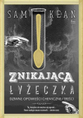 Znikająca łyżeczka Dziwne opowieści chemicznej treści