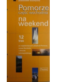 Pomorze część wschodnia na weekend. Przewodnik