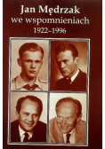 Jan Mędrzak we wspomnieniach 1922 - 1996