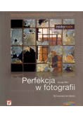 Perfekcja w fotografii od inspiracji do obrazu