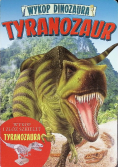 Wykop dinozaura Tyranozaur