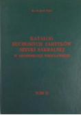 Katalog ruchomych zabytków sztuki sakralnej w Archidiecezji Wrocławskiej, Tom II