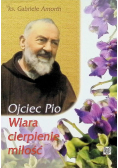 Ojciec Pio Wiara cierpienie miłość