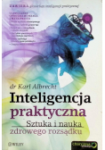Inteligencja praktyczna sztuka i nauka zdrowego rozsądku